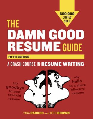 The damn good resume guide : a crash course in resume writing
