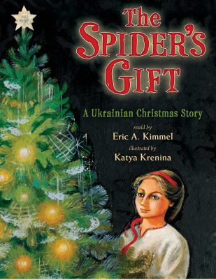 The spider's gift : a Ukrainian Christmas story