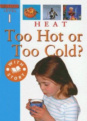 Heat : too hot or too cold?