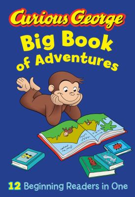 Curious George big book of adventures.