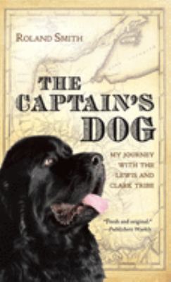 The captain's dog : my journey with the Lewis and Clark tribe