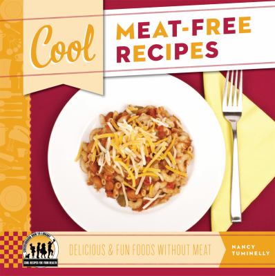 Cool meat-free recipes : delicious & fun foods without meat