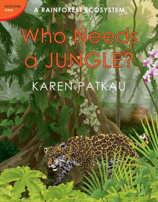 Who needs a jungle? : a rainforest ecosystem