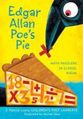 Edgar Allan Poe's pie : math puzzlers in classic poems