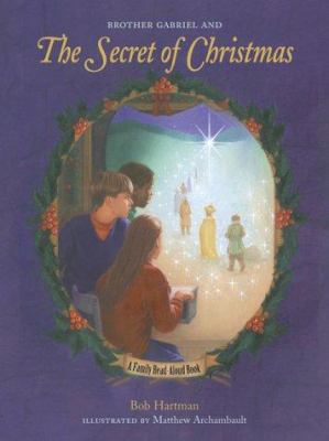 Brother Gabriel and the secret of Christmas : a family read-aloud book