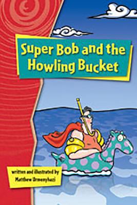 Super Bob and the howling bucket