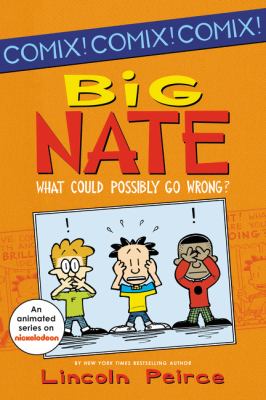 Big Nate : what could possibly go wrong?