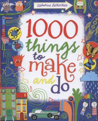 1000 things to make and do