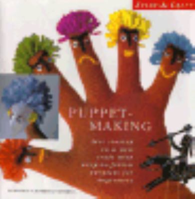 Puppets : get started in a new craft with easy-to-follow projects for beginners