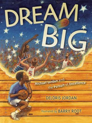 Dream big : Michael Jordan and the pursuit of Olympic gold