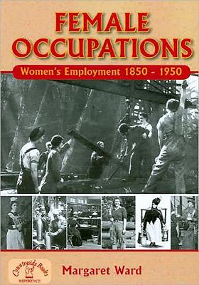 Female occupations : women's employment 1850-1950
