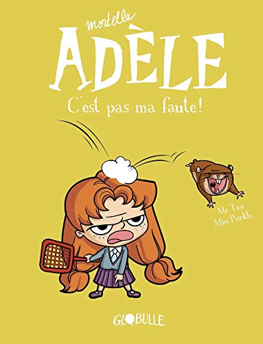 Mortelle Adèle. 3, C'est pas ma faute! /