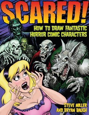 Scared! : how to draw fantastic horror comic characters