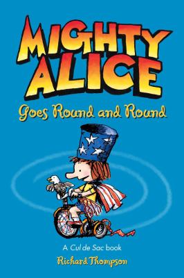 Mighty Alice goes round and round : a Cul de Sac book