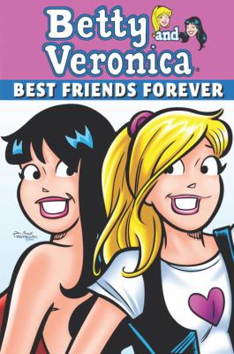 Betty and Veronica : best friends forever