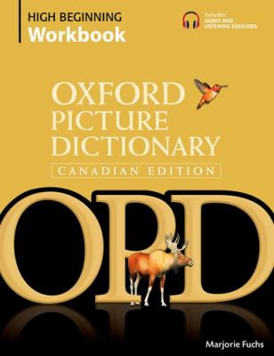 Oxford picture dictionary, Canadian edition. High beginning workbook /