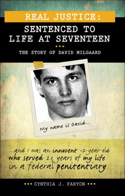 Real justice : sentenced to life at seventeen : the story of David Milgaard