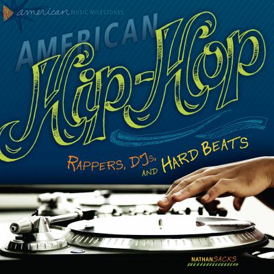 American hip-hop : rappers, DJs, and hard beats