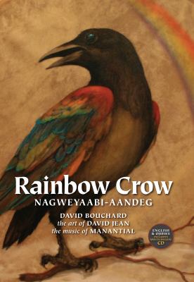 Rainbow Crow = Nagweyaabi-aandeg