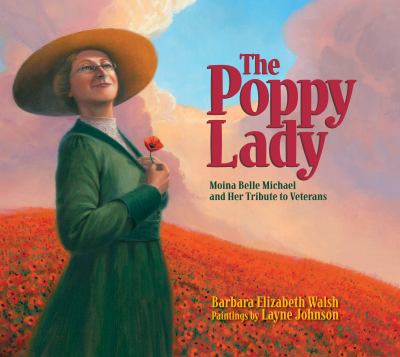 The poppy lady : Moina Belle Michael and her tribute to veterans