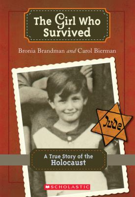 The girl who survived : a true story of the Holocaust