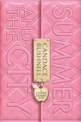 Summer and the city : a Carrie diaries novel