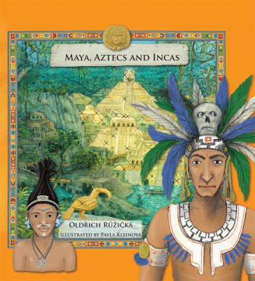 Maya, Aztecs and Incas