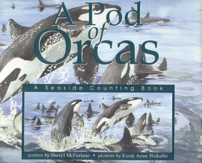 A pod of orcas : a seaside counting book