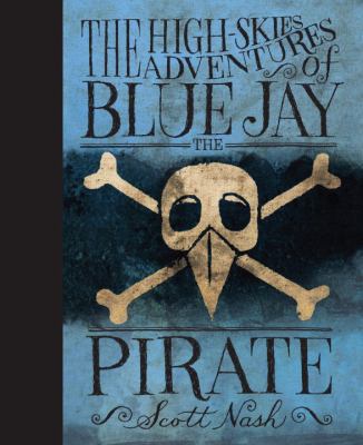 The high skies adventures of Blue Jay the pirate