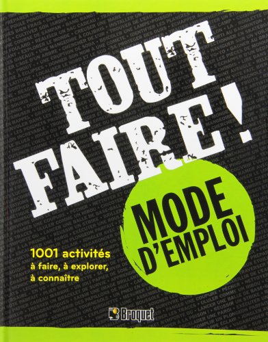 Tout faire! : mode d'emploi