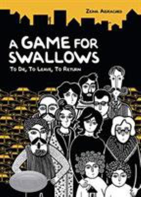 A game for swallows : to die, to leave, to return
