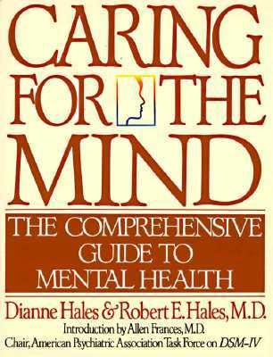 Caring for the mind : the comprehensive guide to mental health