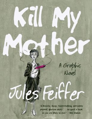 Kill my mother : a graphic novel