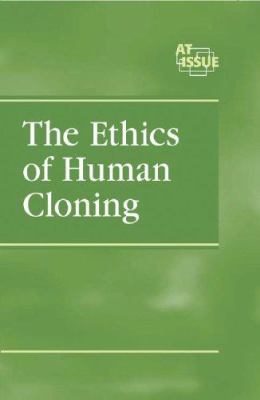 The ethics of human cloning