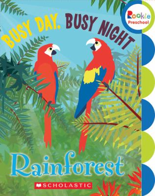 Busy day, busy night : rainforest