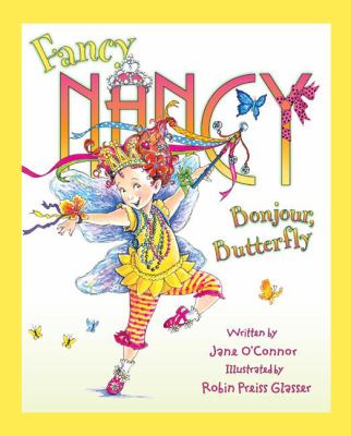 Fancy Nancy : Bonjour, butterfly