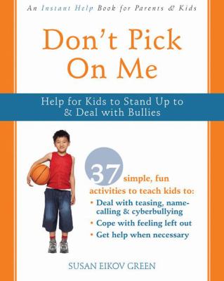 Don't pick on me : help for kids to stand up to & deal with bullies