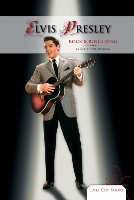 Elvis Presley : rock & roll's king