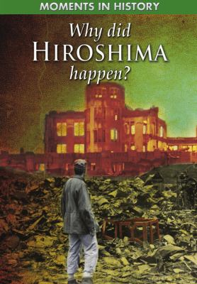 Why did Hiroshima happen?