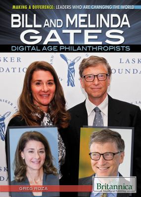 Bill and Melinda Gates : digital age philanthropists