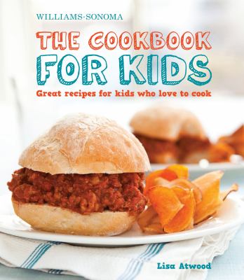 The cookbook for kids : great recipes for kids who love to cook