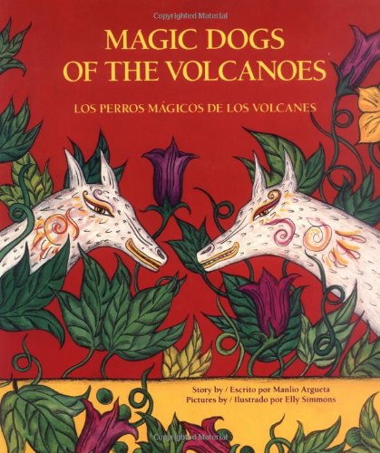 Magic dogs of the volcanoes = Los perros magicos de los volcanes