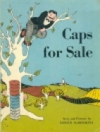 Caps for sale : a tale of a peddler, some monkeys and their monkey business