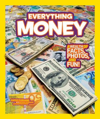 Everything money : a wealth of facts, photos, and fun!