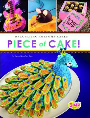 Piece of cake! : decorating awesome cakes