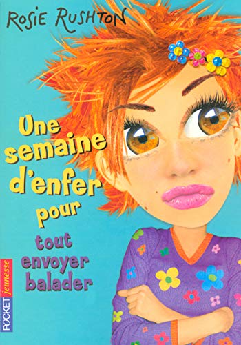 Une semaine d'enfer. 3, Pour tout envoyer balader /