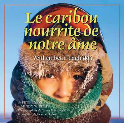 Le caribou, nourriture de notre âme = ?étthén bet'á dághíddá