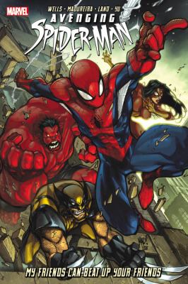 Avenging Spider Man. [Vol. 1], My friends can beat up your friends /