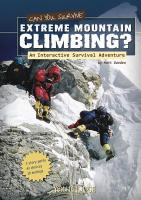 Can you survive extreme mountain climbing? : an interactive survival adventure