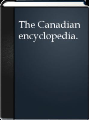 The Canadian encyclopedia.